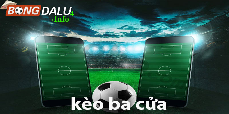 Định nghĩa kèo ba cửa